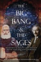 The Big Bang and The Sages: Modern Science Catches Up With The Ancient Purāṇas