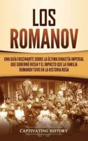 Los Romanov: Una guía fascinante sobre la última dinastía imperial que gobernó Rusia y el impacto que la familia Romanov tuvo en la historia rusa