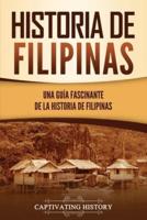 Historia de Filipinas: Una guía fascinante de la historia de Filipinas