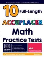10 Full Length ACCUPLACER Math Practice Tests