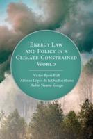 Energy Law and Policy in a Climate-Constrained World