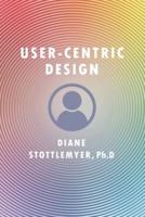 User-Centric Design