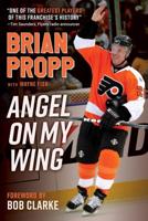 Brian Propp: Angel On My Wing