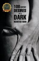 108 Earthly Desires of a Dark-Hearted Man