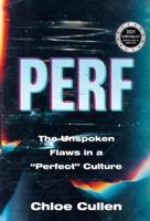 Perf: The Unspoken Flaws in a "Perfect" Culture