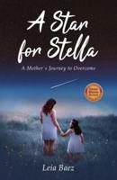 A Star for Stella: A Mother's Journey to Overcome