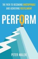 #PerFORM: The Path to Becoming Unstoppable and Achieving Fulfillment