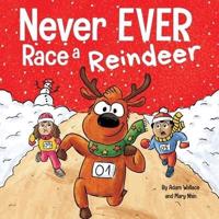 Never EVER Race a Reindeer