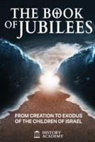 The Book of Jubilees: From Creation to Exodus of the Children of Israel