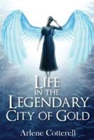 Life in the Legendary City of Gold