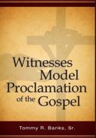 Witnesses Model Proclamation of the Gospel