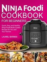 Ninja Foodi Cookbook for Beginners: Quick, Easy, and Healthy Ninja Foodi Multi-Cooker Recipes for You and Your Partner