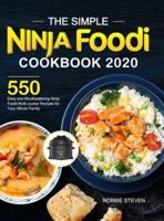 The Simple Ninja Foodi Cookbook 2020: 550 Easy and Mouthwatering Ninja Foodi Multi-cooker Recipes for Your Whole Family