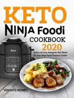 Keto Ninja Foodi Cookbook 2020: Quick and Easy Ketogenic Diet Meals For Your Ninja Foodi Pressure Cooker