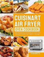 Cuisinart Air Fryer Oven Cookbook: Easy, Affordable and Flavorful Air Fryer Oven Recipes to Satisfy Your Meal on A Budget