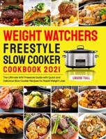 Weight Watchers Freestyle Slow Cooker Cookbook 2021