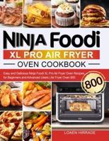 Ninja Foodi XL Pro Air Fryer Oven Cookbook: Easy and Delicious Ninja Foodi XL Pro Air Fryer Oven Recipes for Beginners and Advanced Users   Air Fryer Oven 800