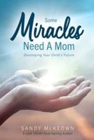 Some Miracles Need a Mom