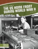 The US Home Front During World War II