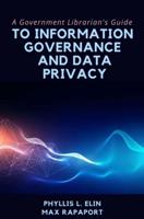 A Government Librarian's Guide to Information Governance and Data Privacy