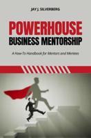 Powerhouse Business Mentorship