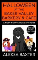 Halloween at the Baker Valley Barkery & Cafe: A Nosy Newfie Holiday Short