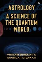 Astrology - A Science of the Quantum World