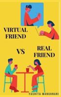 Virtual Friend VS Real Friend