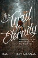 The Trail to Eternity