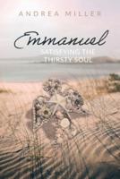 Emmanuel: Satisfying the Thirsty Soul