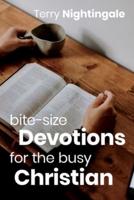 Bite-Size Devotional for the Busy Christian