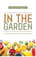 In the Garden: A 40-Day Journey of Hope and Healing