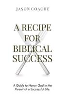 A Recipe For Biblical Success