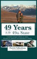 49 Years in the 49th State: A wildlife biologist reflects on nearly 50 years of adventure and exploration in Alaska