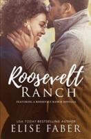 Roosevelt Ranch: Roosevelt Ranch Books 1-5