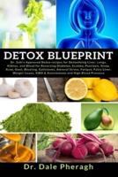 Detox Blueprint: Dr. Sebi's Approved Detox recipes for Detoxifying Liver, Lungs, Kidney, and Blood for Reversing Diabetes, Eczema, Psoriasis, Strep, Acne, Gout, Bloating, Gallstones, Adrenal Stress, Fatigue, Fatty Liver, Weight Issues, SIBO & Autoimmune a