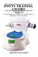 Potty Training Chairs: #1 Parenting Guide for Choosing a Perfect Potty Chair
