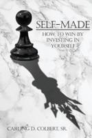 Self-Made: How to Win by Investing in Yourself