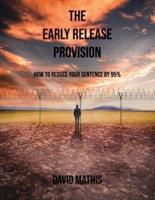 The Early Release Provision: How to Reduce Your Sentence By 95%