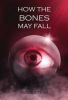 How the Bones May Fall