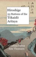Hiroshige 53 Stations of the Tōkaidō Aritaya: Hardcover