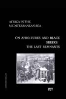Africa in the Mediterranean On Afro-Turks and Black Greeks