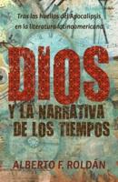 Dios y la narrativa de los tiempos: Tras las huellas del Apocalipsis en la literatura latinoamericana
