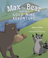 Max the Bear & The Gold Mine A