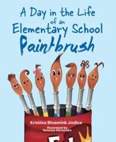 A Day in the Life of an Elementary School Paintbrush
