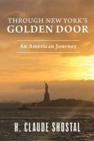 Through New York's Golden Door: An American Journey