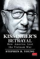 Kissingers Betrayal How Amer L