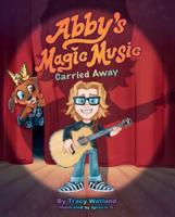 Abbys Magic Music Carried Away