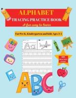 Alphabet Practice Tracing Book: Preschool Practice Handwriting Workbook: Pre K, Kindergarten and Kids Ages 3-5 Tracing and Coloring