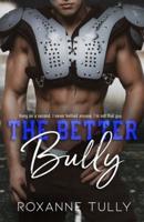 The Better Bully